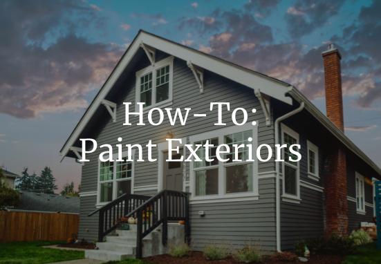 HOW TO PAINT EXTERIORS